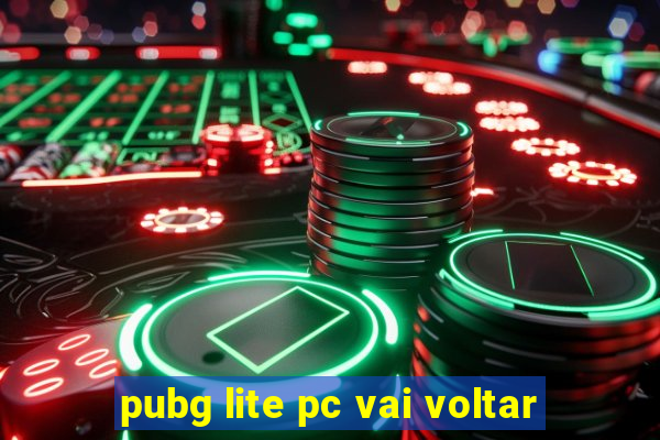 pubg lite pc vai voltar